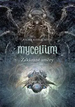 Sci-fi a fantasy Mycelium VII: Zakázané směry - Vilma Kadlečková