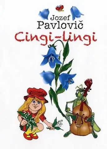 Básničky a hádanky pre deti Cingi-lingi - Jozef Pavlovič
