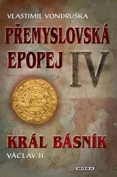 Historické romány Přemyslovská epopej IV. - Vlastimil Vondruška