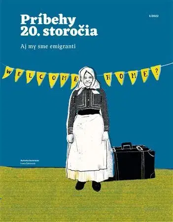 Slovenské a české dejiny Príbehy 20. storočia - Aj my sme emigranti - Kolektív autorov