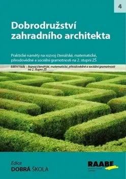 Učebnice pre ZŠ - ostatné Dobrodružství zahradního architekta - Kamila Mužíková,Svatopluk Mareš,Radka Adamcová