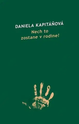 Slovenská beletria Nech to zostane v rodine! - Daniela Kapitáňová