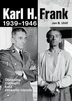 Biografie - ostatné Karl H. Frank 1939 - 1946 - Jan Boris Uhlíř