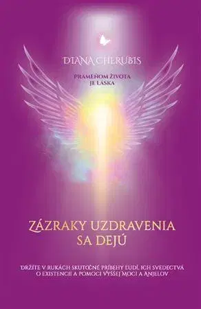 Anjeli Zázraky uzdravenia sa dejú - Diana Cherubis