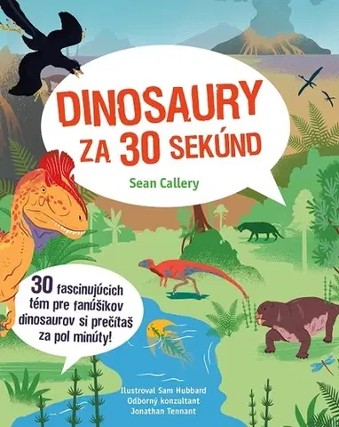 Príroda Dinosaury za 30 sekúnd - Sean Callery,Jana Vlašičová