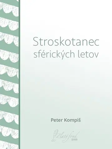 Poézia Stroskotanec sférických letov - Peter Kompiš