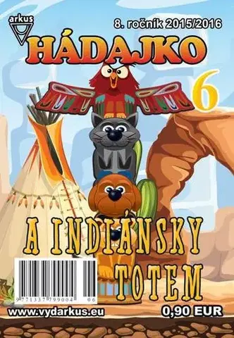 Pre deti a mládež - ostatné Hádajko 6 2016 a indiánsky totem