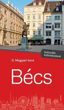 Cestopisy Bécs - Kulturális kalandozások - Imre D. Magyari
