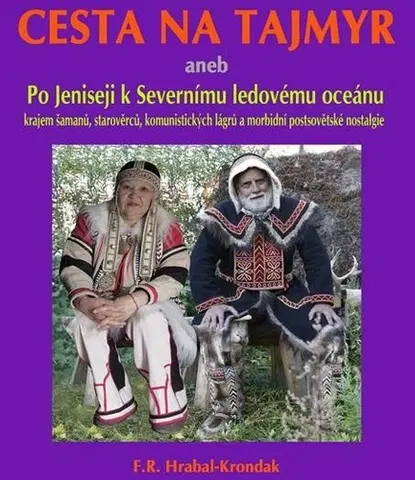 Cestopisy Cesta na Tajmyr, 2. vydanie - Fero Richard Hrabal - Kronďák