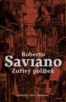 Svetová beletria Zuřivý polibek - Roberto Saviano