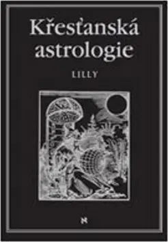 Astrológia, horoskopy, snáre Křesťanská astrologie - Lilly William