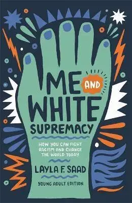 Young adults Me and White Supremacy (YA Edition) - Layla Saad