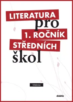 Učebnice pre SŠ - ostatné Literatura pro 1. ročník středních škol - Renata Bláhová