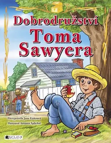 Dobrodružstvo, napätie, western Dobrodružství Toma Sawyera (pro děti) - Jana Eislerová