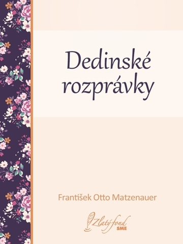 Slovenská beletria Dedinské rozprávky - František Otto Matzenauer