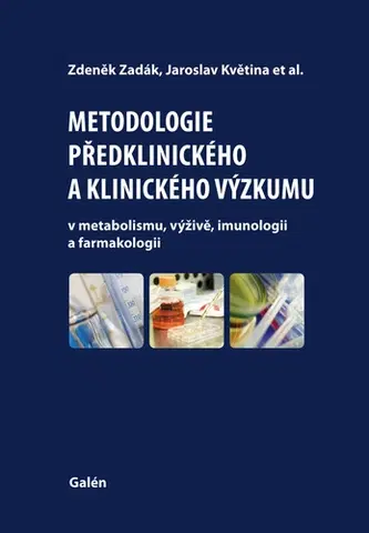 Učebnice - ostatné Metodologie předklinického a klinického výzkumu - Zdeněk Zadák,Jaroslav Květina a kolektív