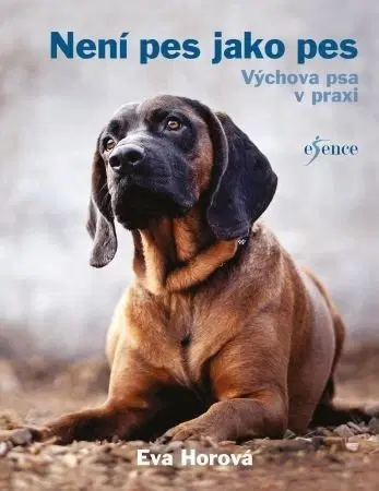 Psy, kynológia Není pes jako pes - Eva Horová