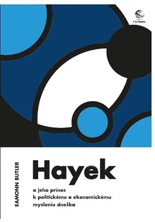 Biografie - ostatné Hayek a jeho prínos k politickému a ekonomickému mysleniu dneška - Butler Eamonn