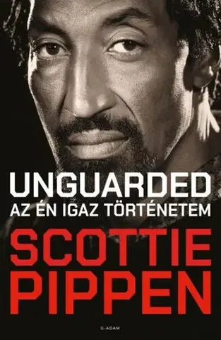 Šport - ostatné Unguarded - Az én igaz történetem - Scottie Pippen