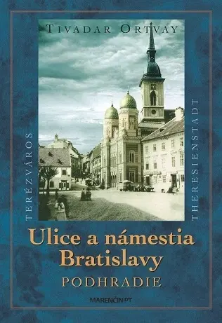 Encyklopédie, obrazové publikácie Ulice a námestia BA - Podhradie - Tivadar Ortvay