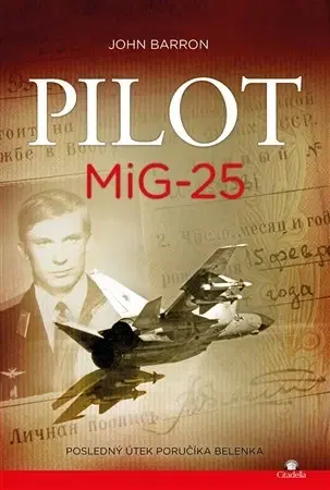 Skutočné príbehy Pilot MiG-25 - John Barron