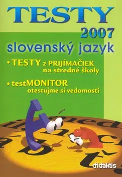 Učebnice pre ZŠ - ostatné TESTY 2007 slovenský jazyk - Kolektív autorov