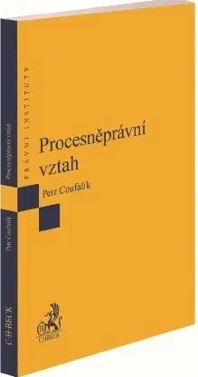 Právo - ostatné Procesněprávní vztah - Petr Coufalík