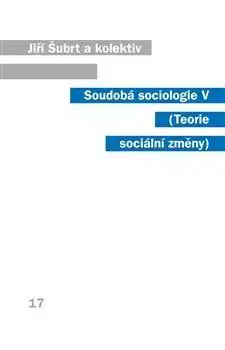 Sociológia, etnológia Soudobá sociologie V. - Jiří Šubrt
