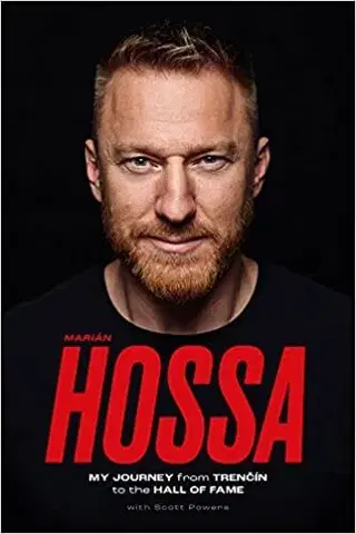 Šport Marián Hossa: My Journey from Trenčín to the Hall of Fame - Marián Hossa,Scott Powers