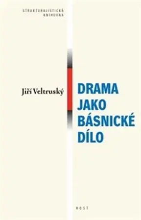 Literárna veda, jazykoveda Drama jako básnické dílo - Jiří Veltruský