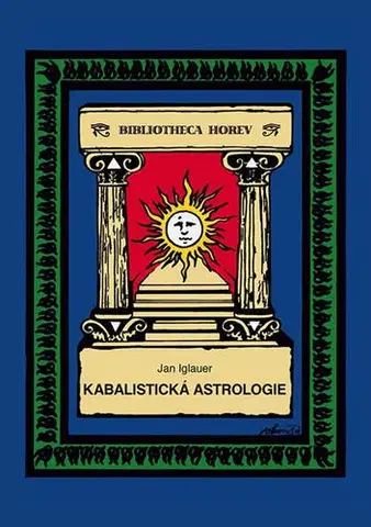 Astrológia, horoskopy, snáre Kabalistická astrologie - Jan Iglauer