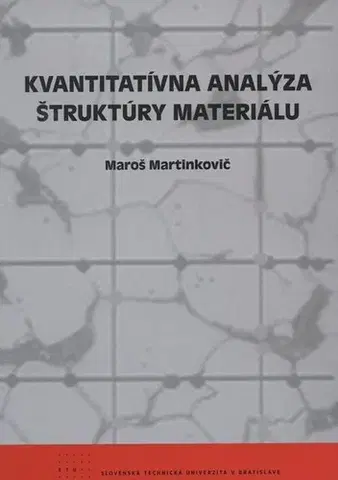 Pre vysoké školy Kvantitatívna analýza štruktúry materiálu - Maroš Martinkovič