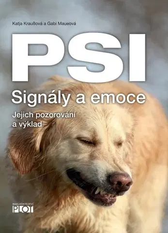 Psy, kynológia Psi. Signály a emoce - Katja Kraussová,Gabi Maueová