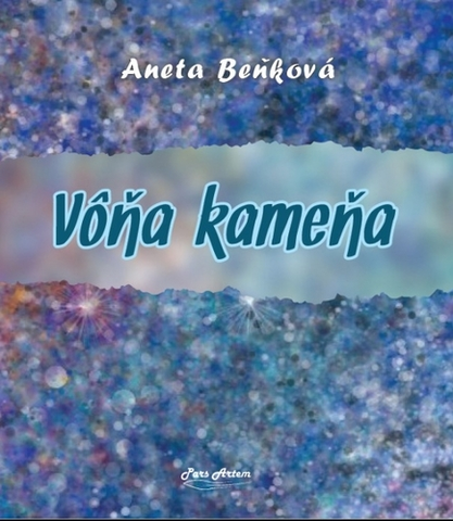 Slovenská poézia Vôňa kameňa - Aneta Beňková