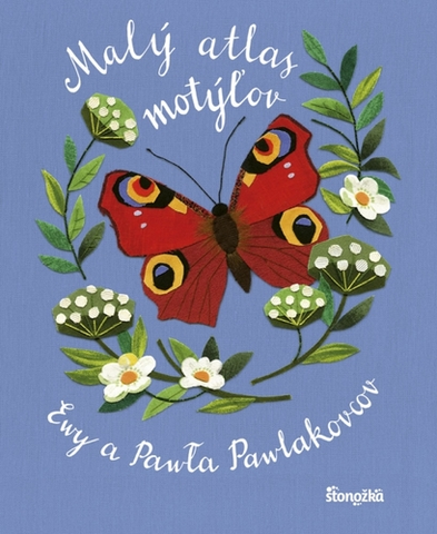 Príroda Malý atlas motýľov - Ewa Pawlaková,Pawel Pawlak,Ladislav Holiš