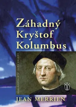 Historické romány Záhadný Kryštof Kolumbus - Merrien Jean,Drahoslava Janderová