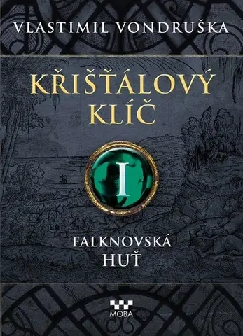 Historické romány Křišťálový klíč - Falknovská huť - Vlastimil Vondruška