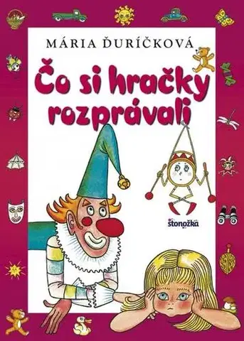 Rozprávky Čo si hračky rozprávali 3. vydanie - Mária Ďuričková
