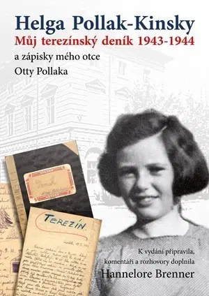 Biografie - ostatné Můj Terezínský deník 1943-1944 - Helga Pollak-Kinsky