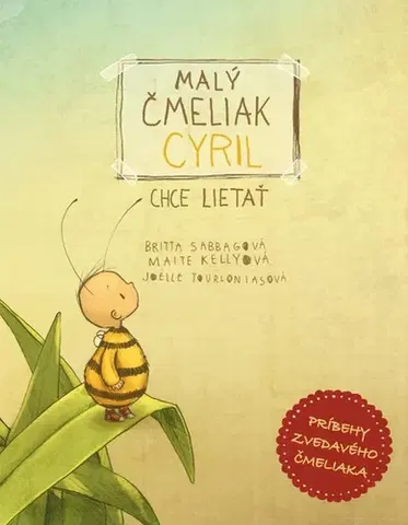 Rozprávky Malý čmeliak Cyril chce lietať - Maite Kelly,Britta Sabbag