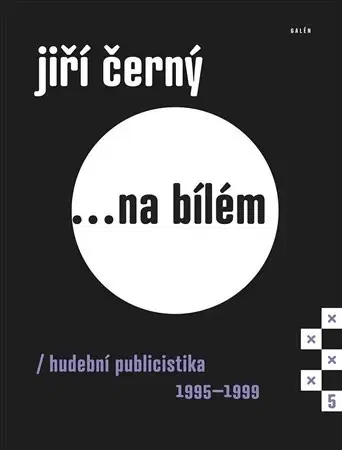 Hudba - noty, spevníky, príručky Jiří Černý... na bílém 5 - Jiří Černý