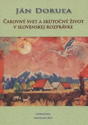 Dejiny, teória umenia Čarový svet a skutočný život v slovenskej rozprávke