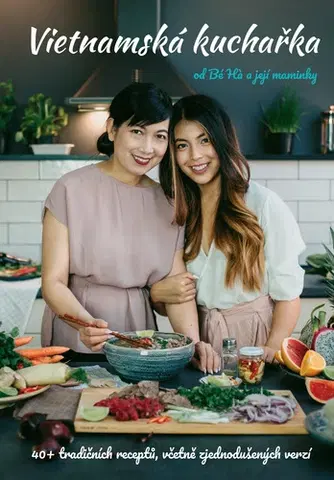 Kuchárky - ostatné Vietnamská kuchařka od Bé Há a její maminky - Thu Ha Nguyen