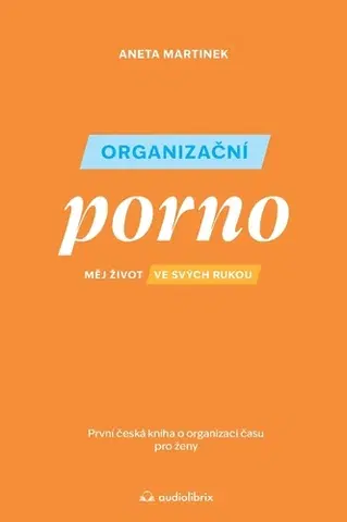 Rozvoj osobnosti Organizační porno - Aneta Martinek