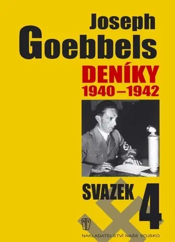 Biografie - ostatné Deníky 1940-1942 - svazek 4 - Joseph Goebbels