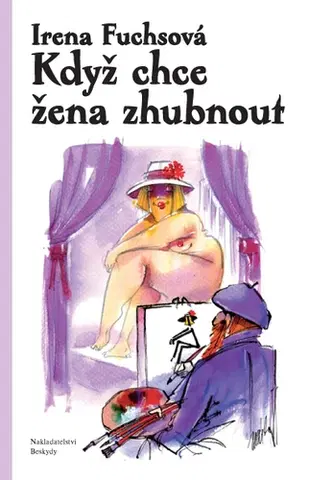 Humor a satira Když chce žena zhubnout - Irena Fuchsová