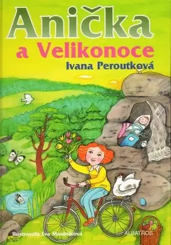 Rozprávky pre malé deti Anička a Velikonoce - Ivana Peroutková,Eva Mastníková