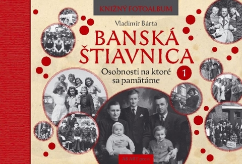 Slovenské a české dejiny Banská Štiavnica - Osobnosti na ktoré sa pamätáme - Vladimír Bárta