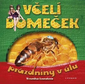 Pre deti a mládež - ostatné Včelí domeček - prázdniny v úlu - Veronika Souralová