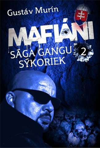 Biografie - ostatné Mafiáni - Sága gangu Sýkoriek II. - Gustáv Murín